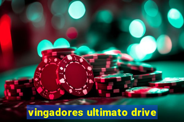 vingadores ultimato drive